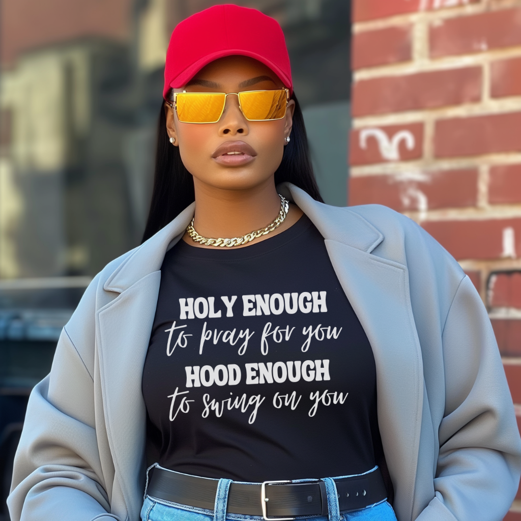 Holy Enough to Pray, Hood Enough to Swing Tee