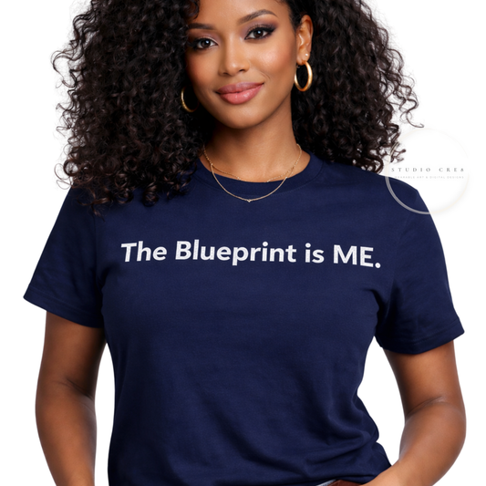The Blueprint is ME T-Shirt – Women’s Leadership & Empowerment Graphic Tee