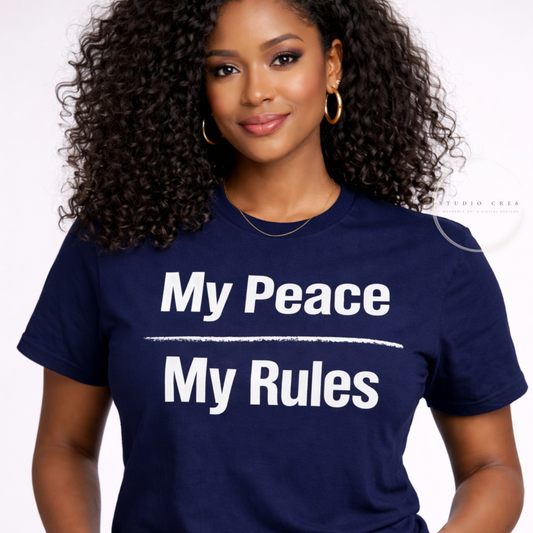 My Peace My Rules T-Shirt – Bold Women’s Empowerment Graphic Tee