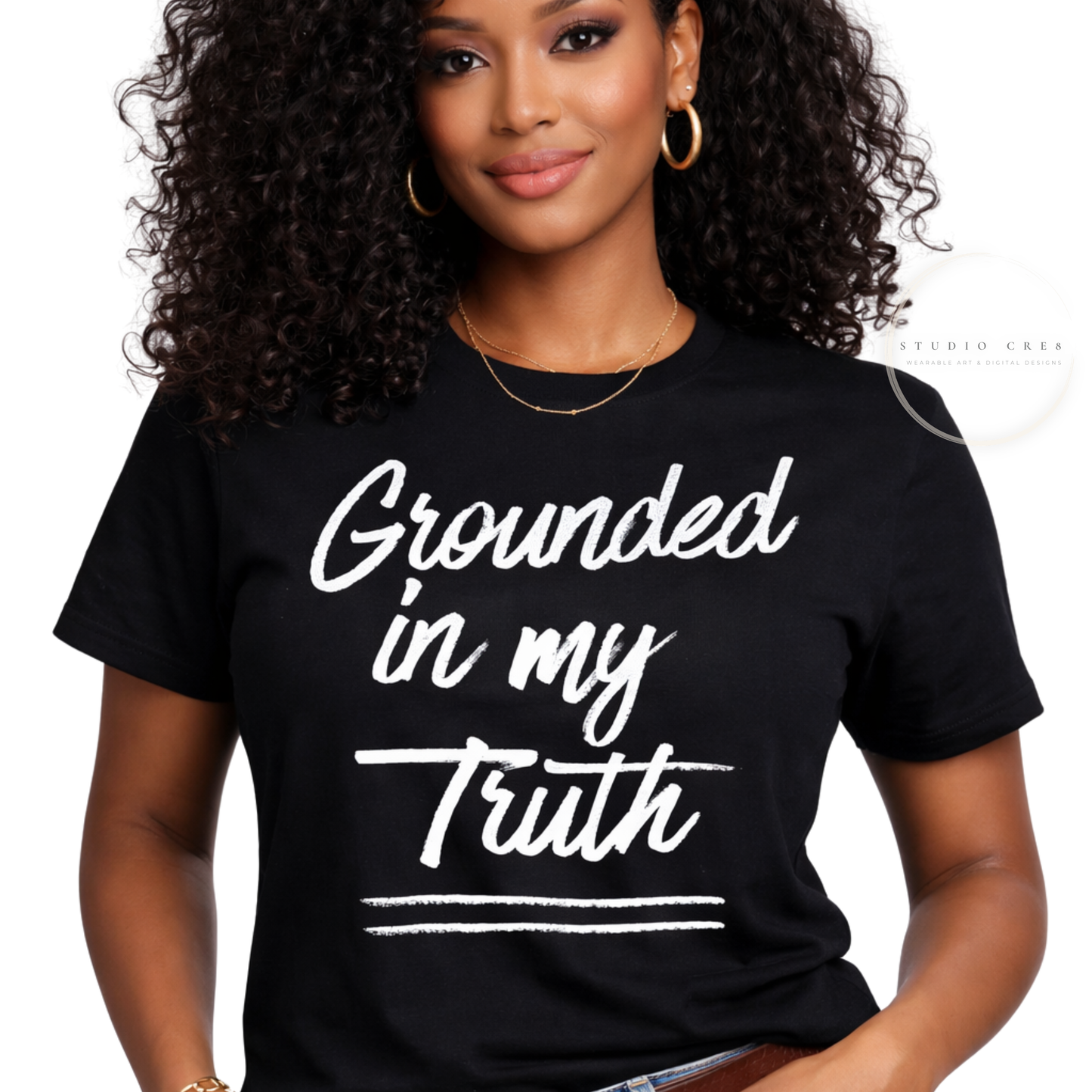 Grounded in My Truth T-Shirt – Inspirational Women’s Empowerment Graphic Tee