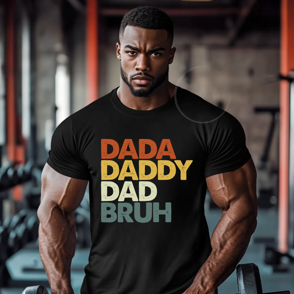 DADA. DADDY. DAD. BRUH. | Funny Dad T-Shirt