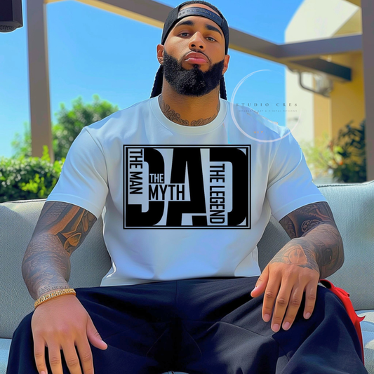 The Man. The Myth. The Dad. The Legend. – White Tee
